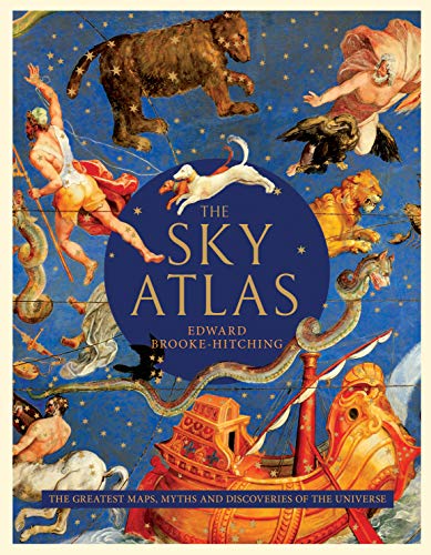 The sky atlas  : the greatest maps, myths and discoveries of the universe